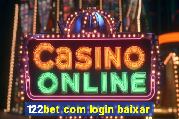 122bet com login baixar