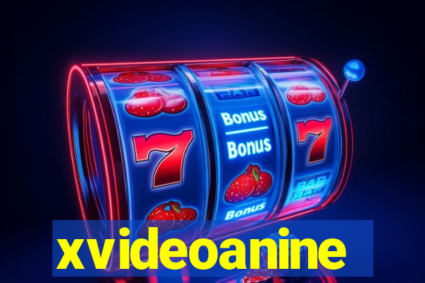 xvideoanine