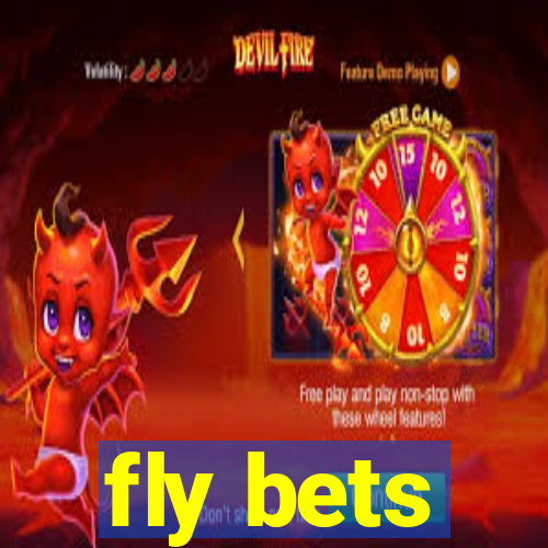 fly bets