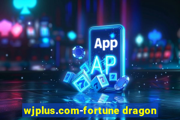 wjplus.com-fortune dragon