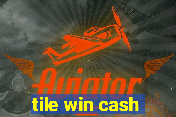 tile win cash