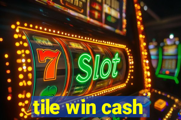 tile win cash