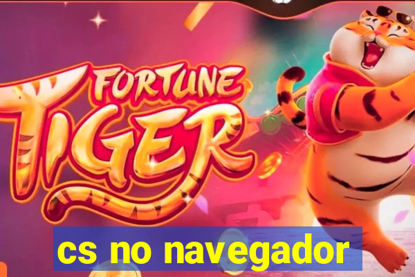 cs no navegador