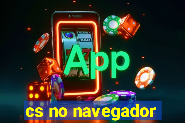 cs no navegador