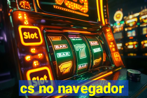 cs no navegador