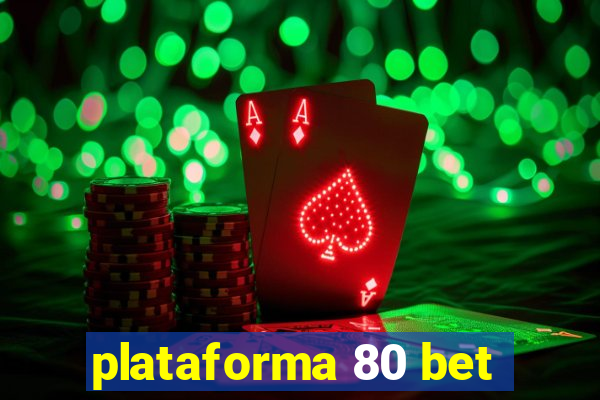 plataforma 80 bet