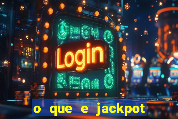 o que e jackpot no jogo do tigre