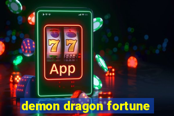 demon dragon fortune