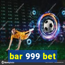 bar 999 bet