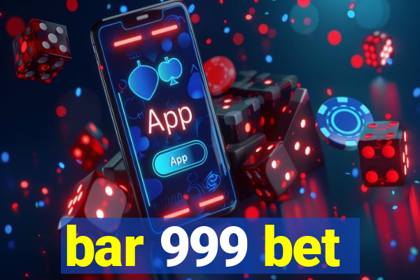 bar 999 bet