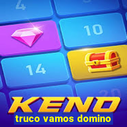 truco vamos domino