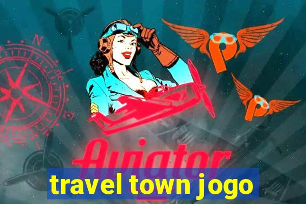 travel town jogo