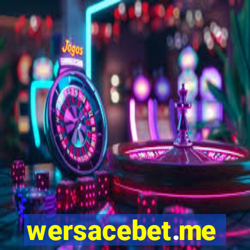 wersacebet.me