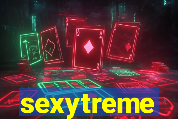 sexytreme