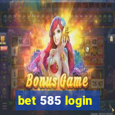 bet 585 login