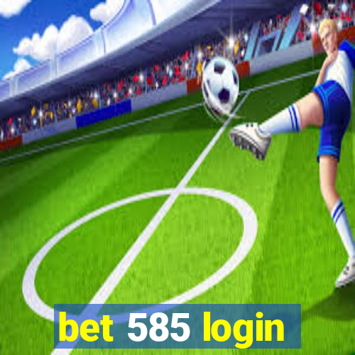 bet 585 login