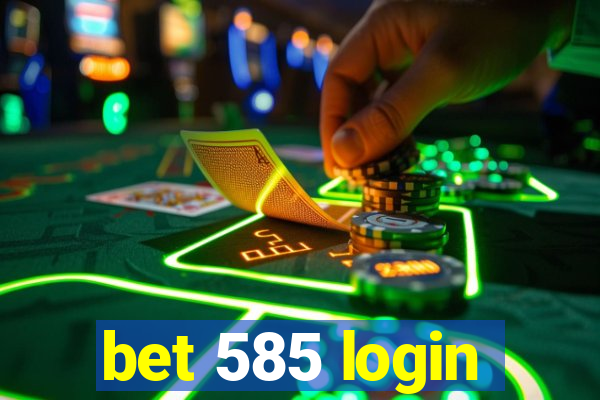 bet 585 login