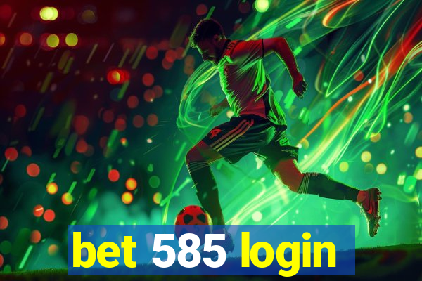 bet 585 login