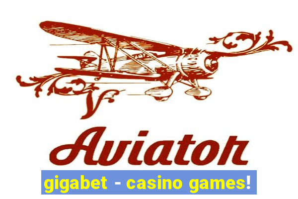 gigabet - casino games!