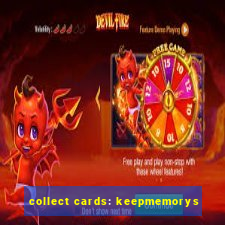 collect cards: keepmemorys