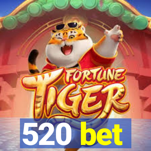 520 bet