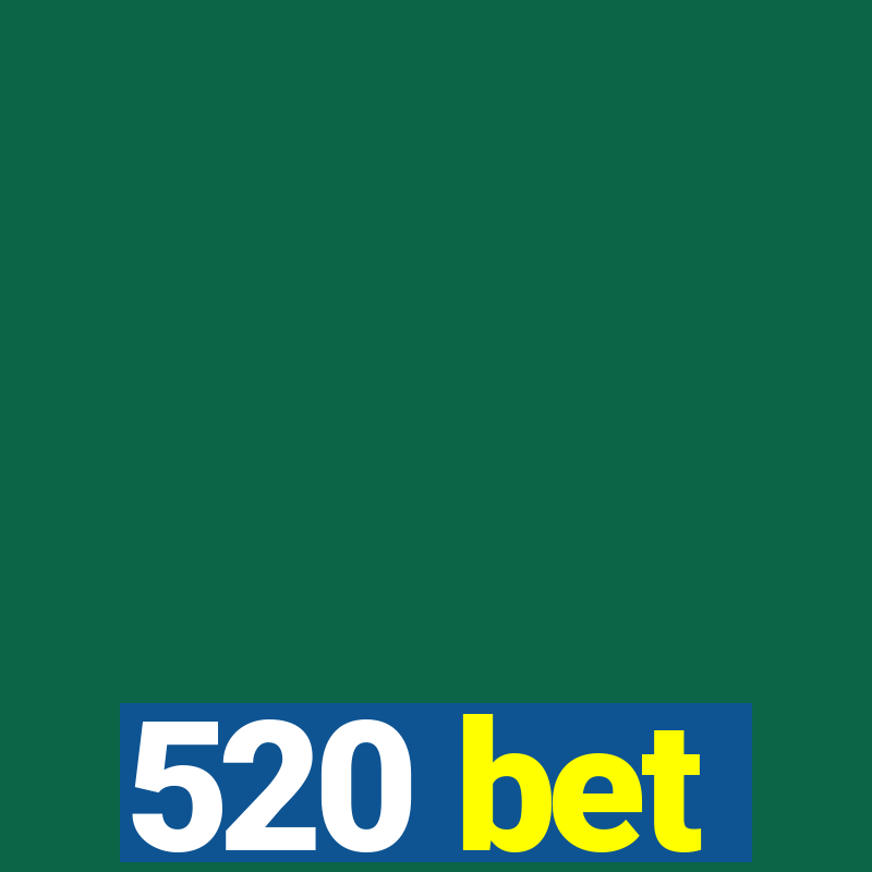 520 bet