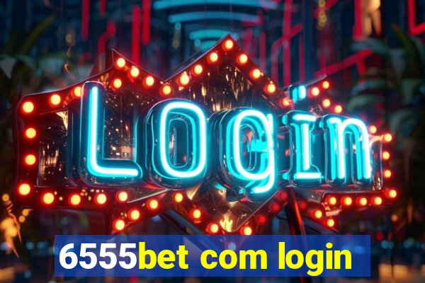 6555bet com login