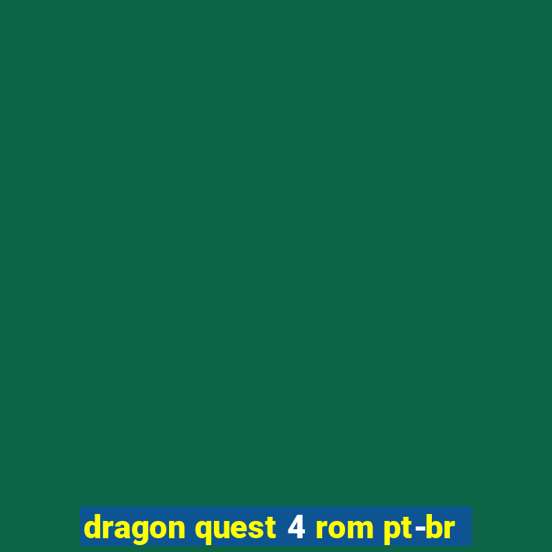 dragon quest 4 rom pt-br