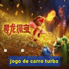 jogo de carro turbo