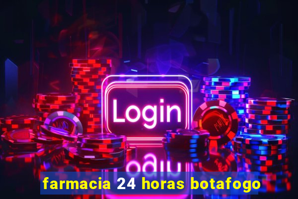 farmacia 24 horas botafogo