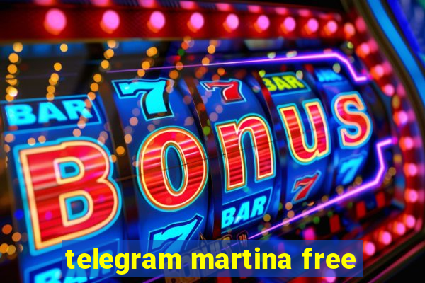 telegram martina free