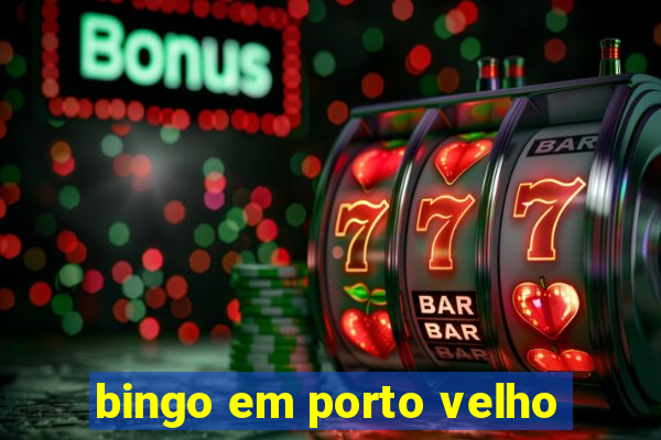 bingo em porto velho