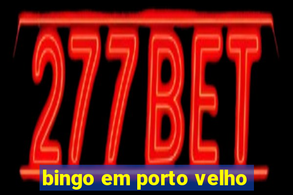 bingo em porto velho