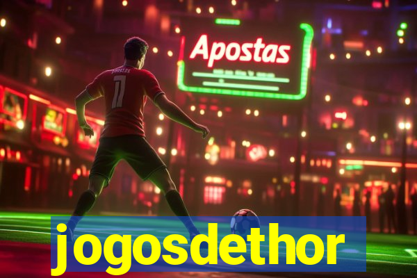 jogosdethor