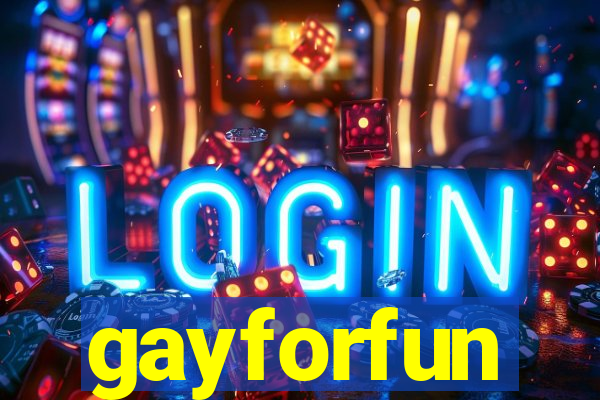 gayforfun