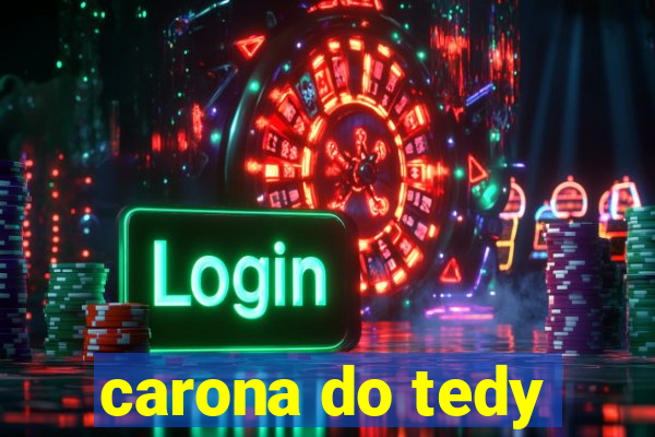 carona do tedy