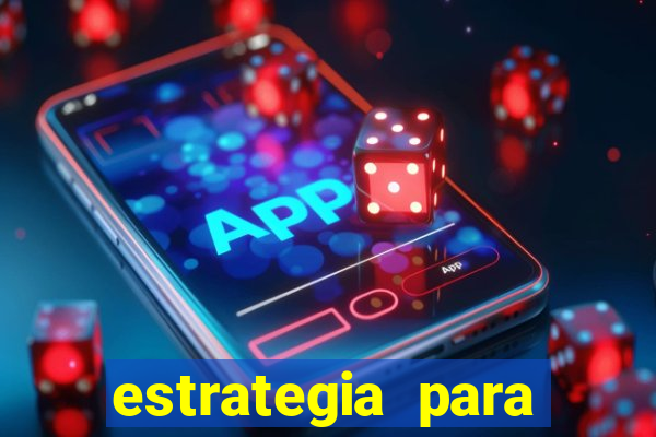 estrategia para jogar na roleta