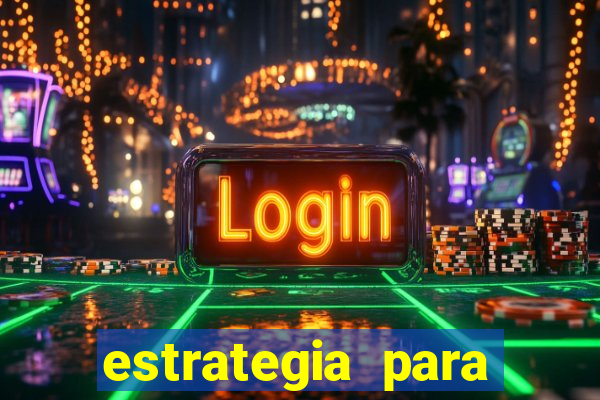 estrategia para jogar na roleta