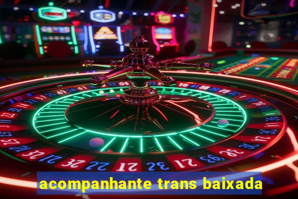 acompanhante trans baixada