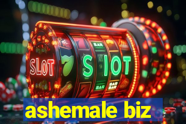 ashemale biz