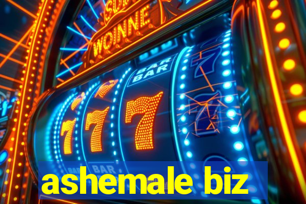 ashemale biz