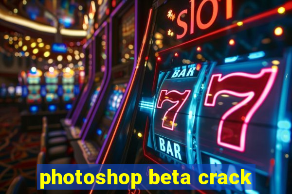 photoshop beta crack