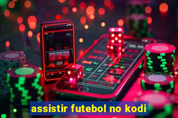 assistir futebol no kodi