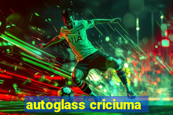 autoglass criciuma