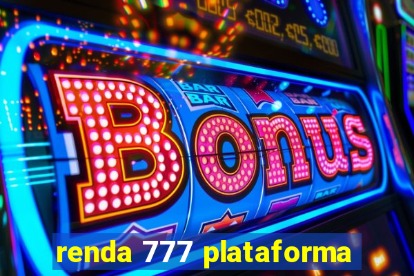 renda 777 plataforma