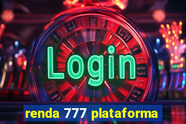 renda 777 plataforma