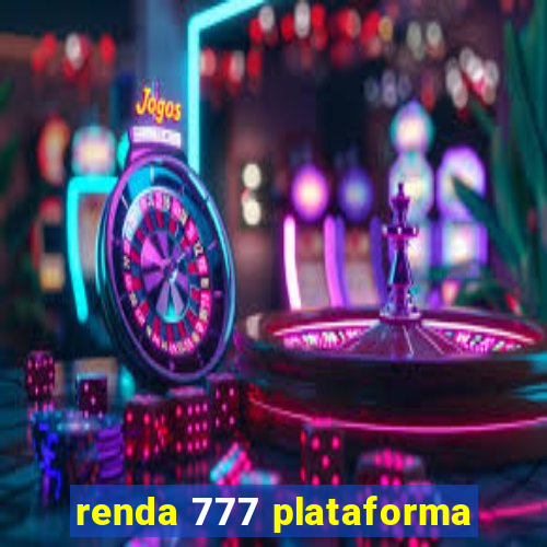 renda 777 plataforma