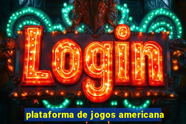 plataforma de jogos americana