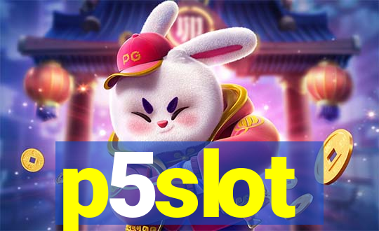 p5slot