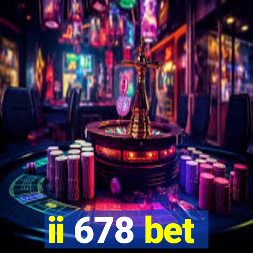 ii 678 bet